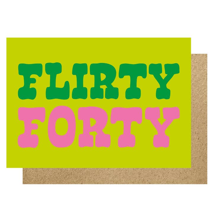FLIRTY FORTY
