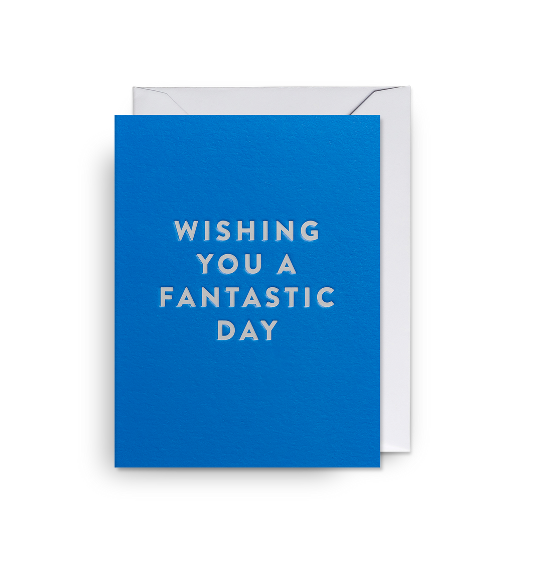 Wishing You a Fantastic Day