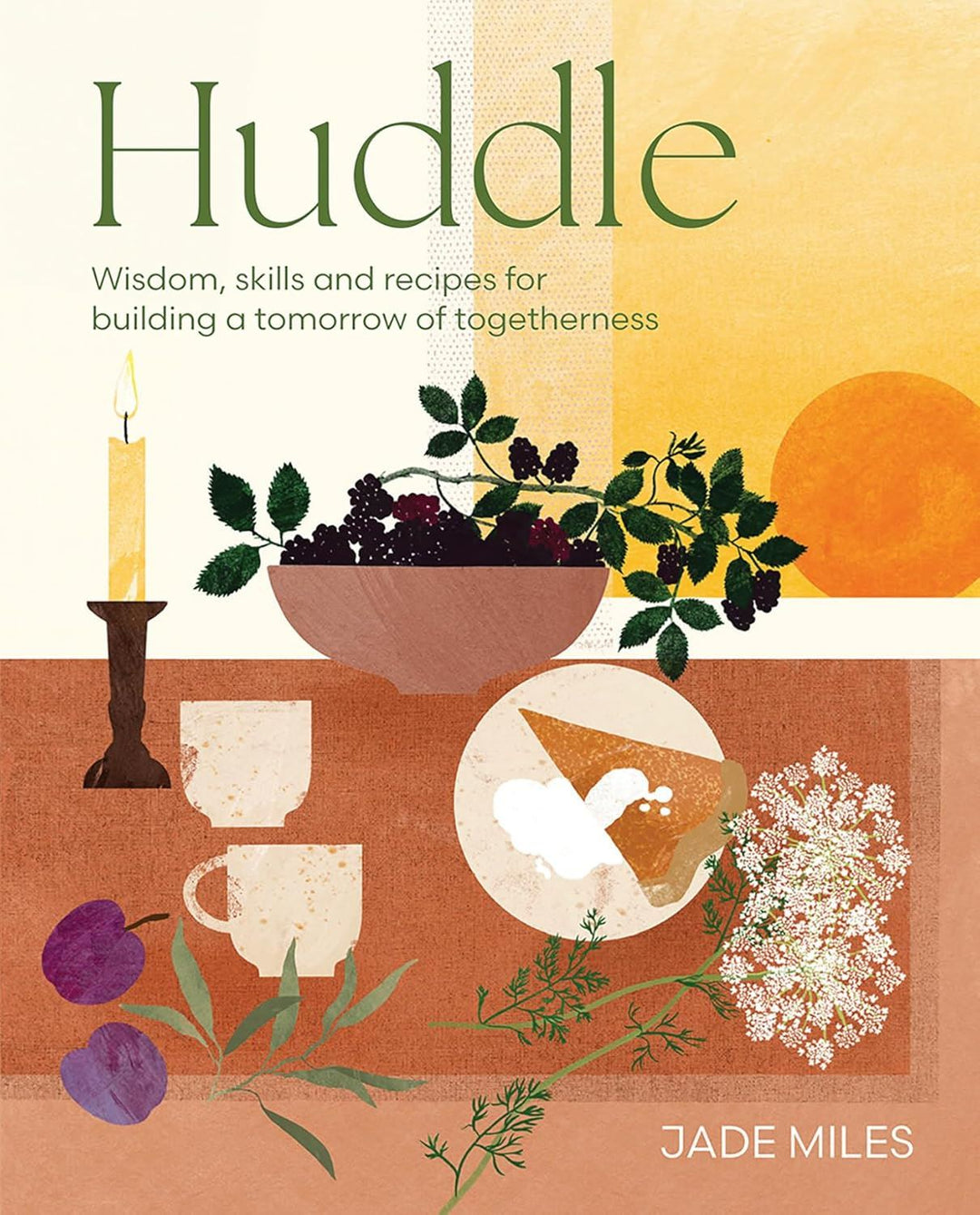 HUDDLE: WISDOM SKILLS AND RECIPES/ TOGETHERNESS