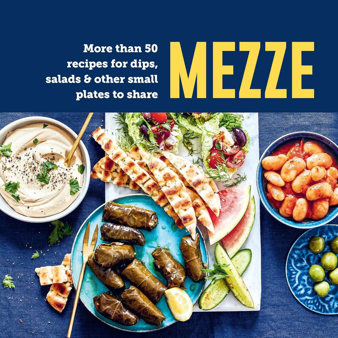 MEZZE: MORE THAN 50 RECIPES FOR/ SMALL PLATES TO SHARE