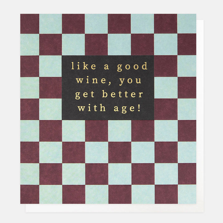 Like A Good Wine, You Get Better With Age