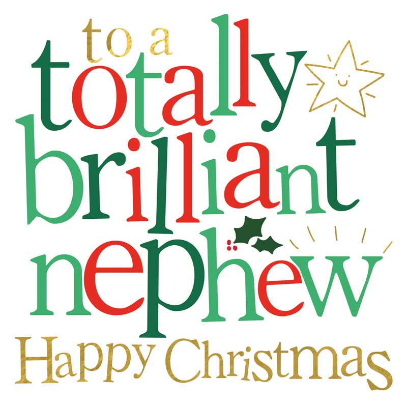 Happy Christmas To A Totally Brilliant Nephew