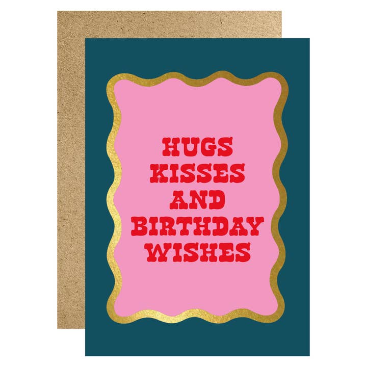 Hugs kisses and birthday wishes