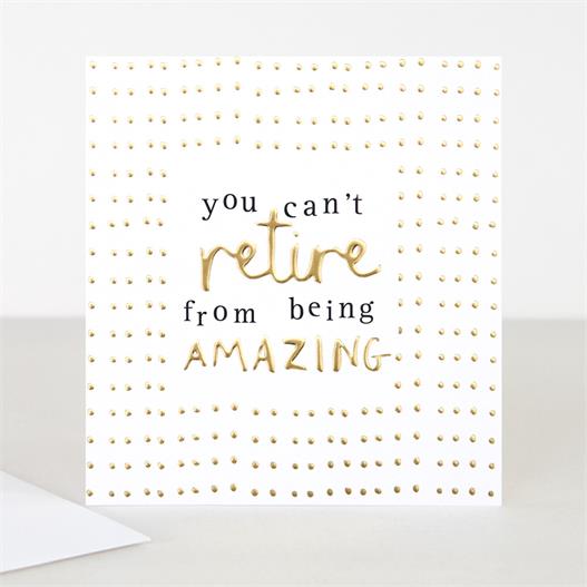 You Can't Retire From Being Amazing