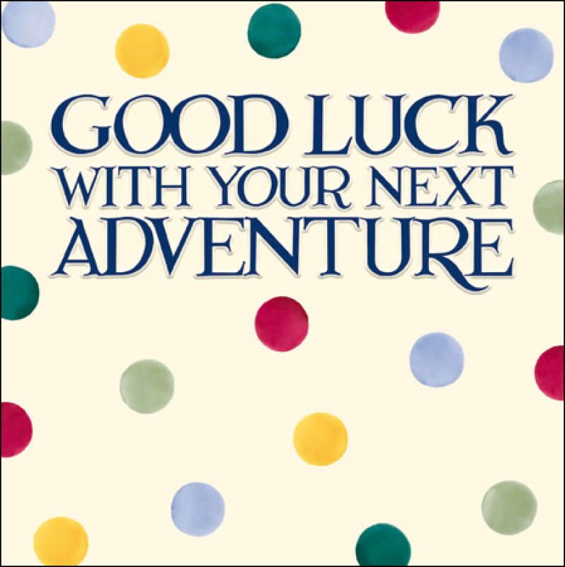 Good Luck With Your Next Adventure