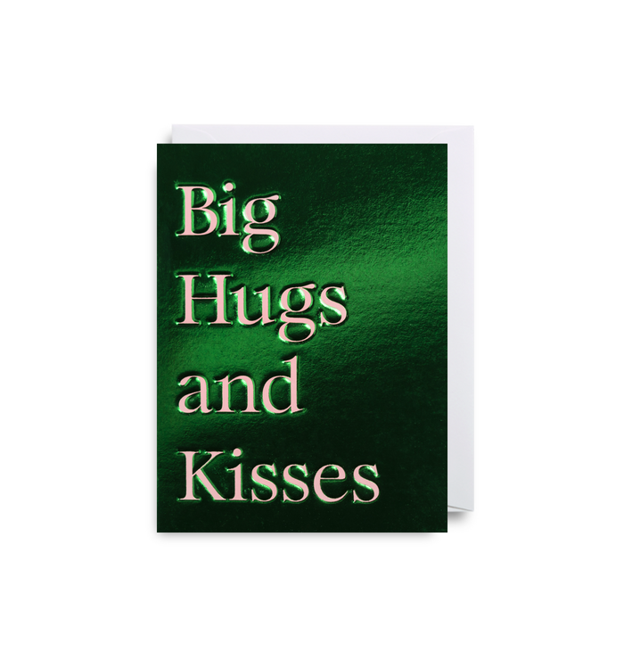 Big Hugs and Kisses