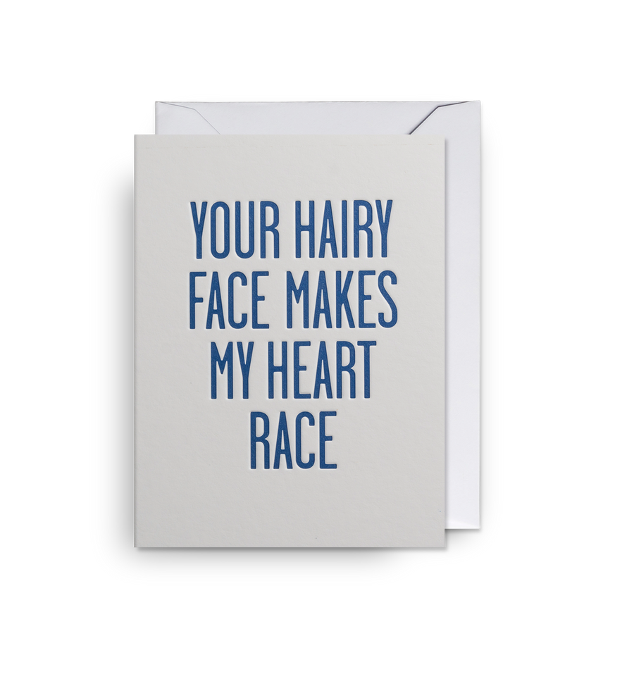 Your Hairy Face Makes My Heart Race