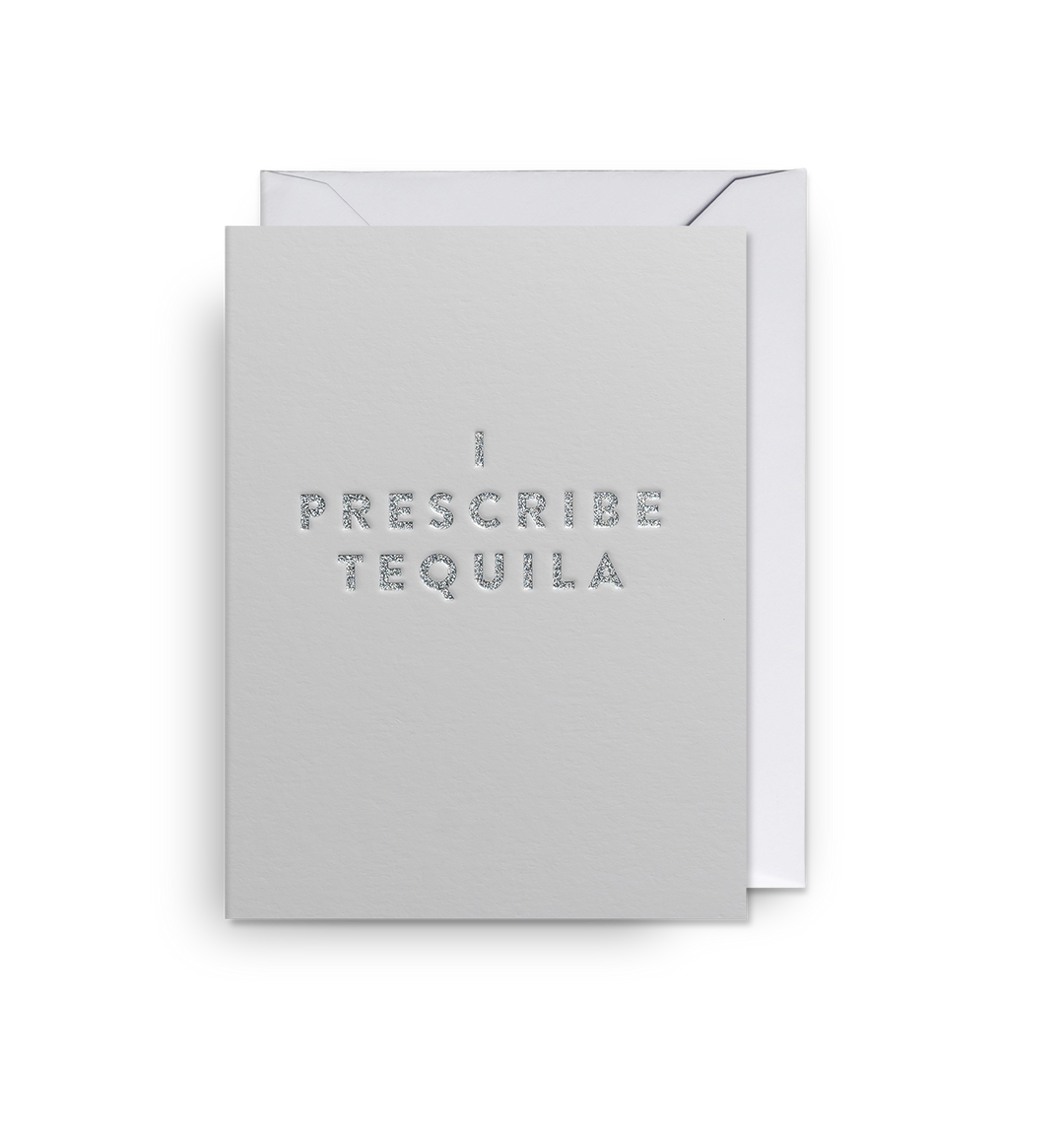 I Prescribe Tequila