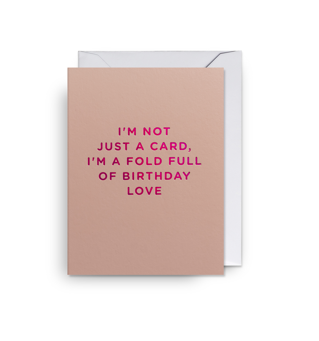 I'm a Fold Full of Birthday Love