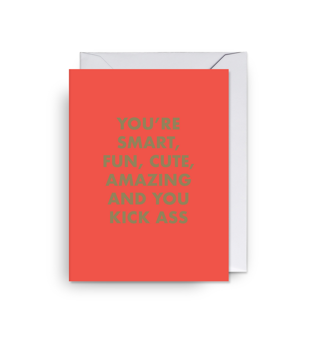 You're Smart, Fun, Cute, Amazing, and You Kick Ass