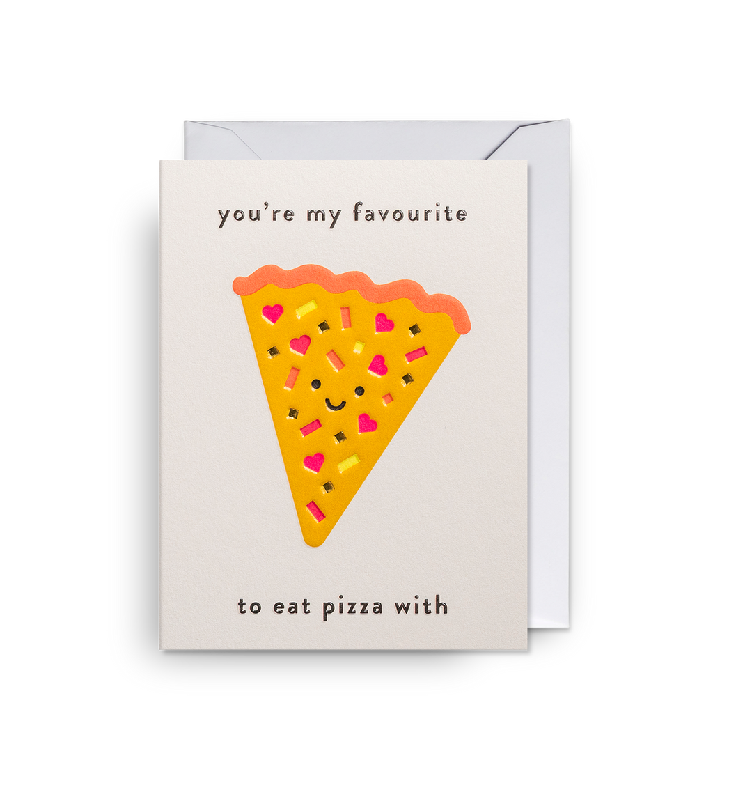 You're My Favourite To Eat Pizza With