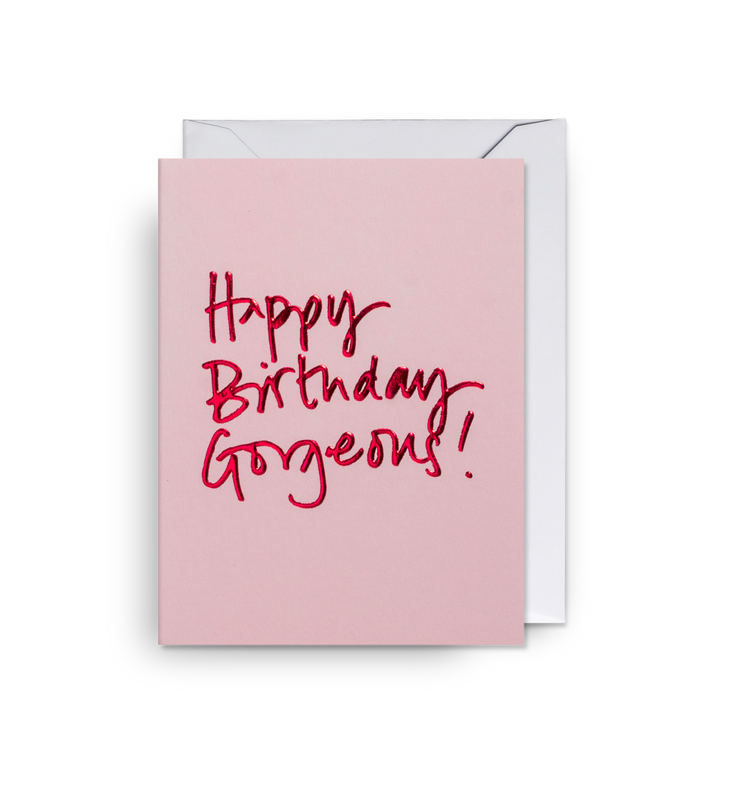 Happy Birthday Gorgeous Handwritten
