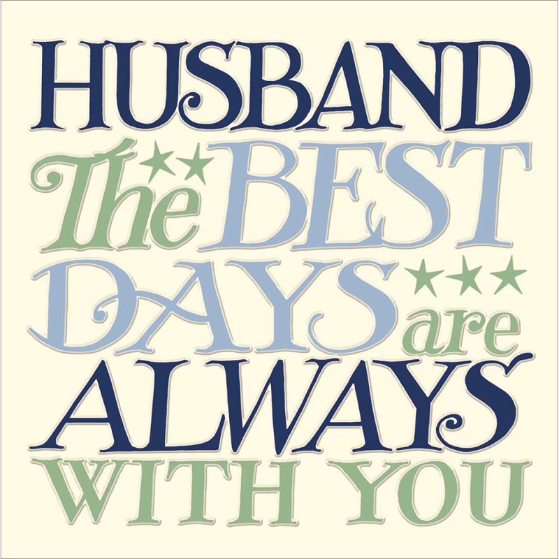 Best days with you Husband