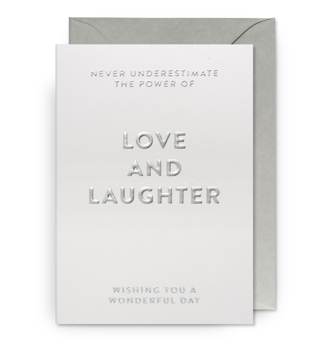 Never Underestimate The Power of Love and Laughter