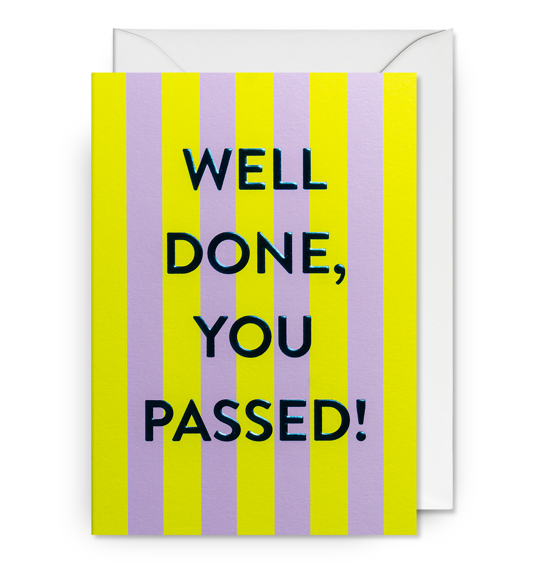 Well Done, You Passed