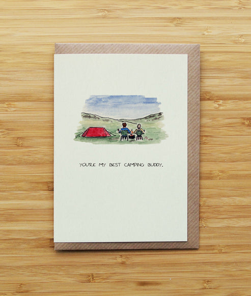 You're my best camping buddy.