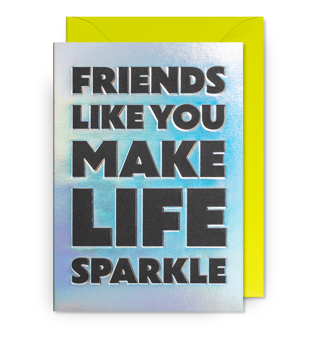 Friends Like You Make Life Sparkle