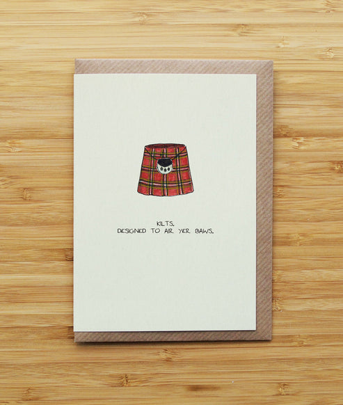 Kilts. Designed to air yer baws.
