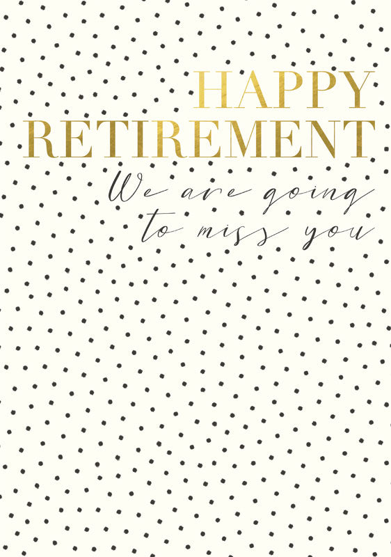Happy Retirement We Are Going To Miss You