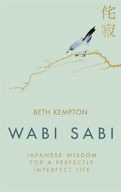 WABI SABI: JAPANESE WISDOM/ PERFECTLY IMPERFECT LIFE