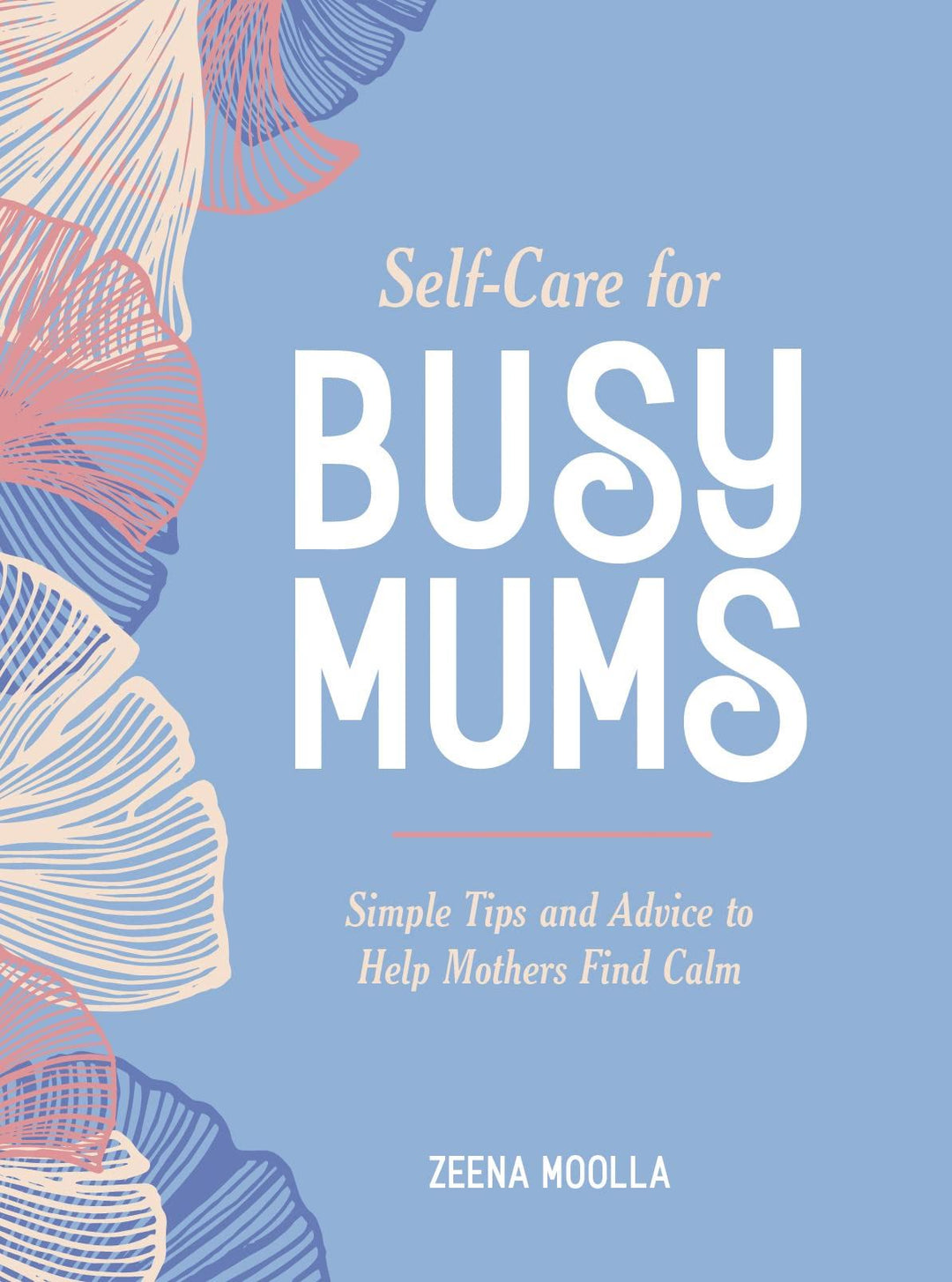 SELF CARE FOR BUSY MUMS