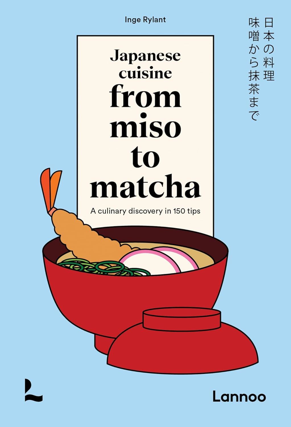 JAPANESE CUISINE FROM MISO TO MATCHA