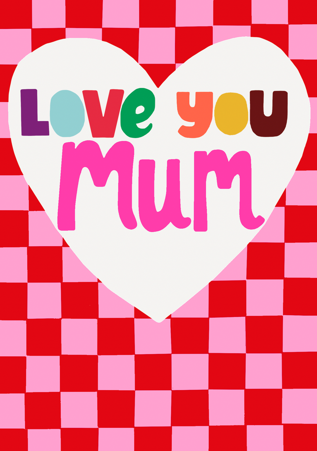 LOVE YOU MUM