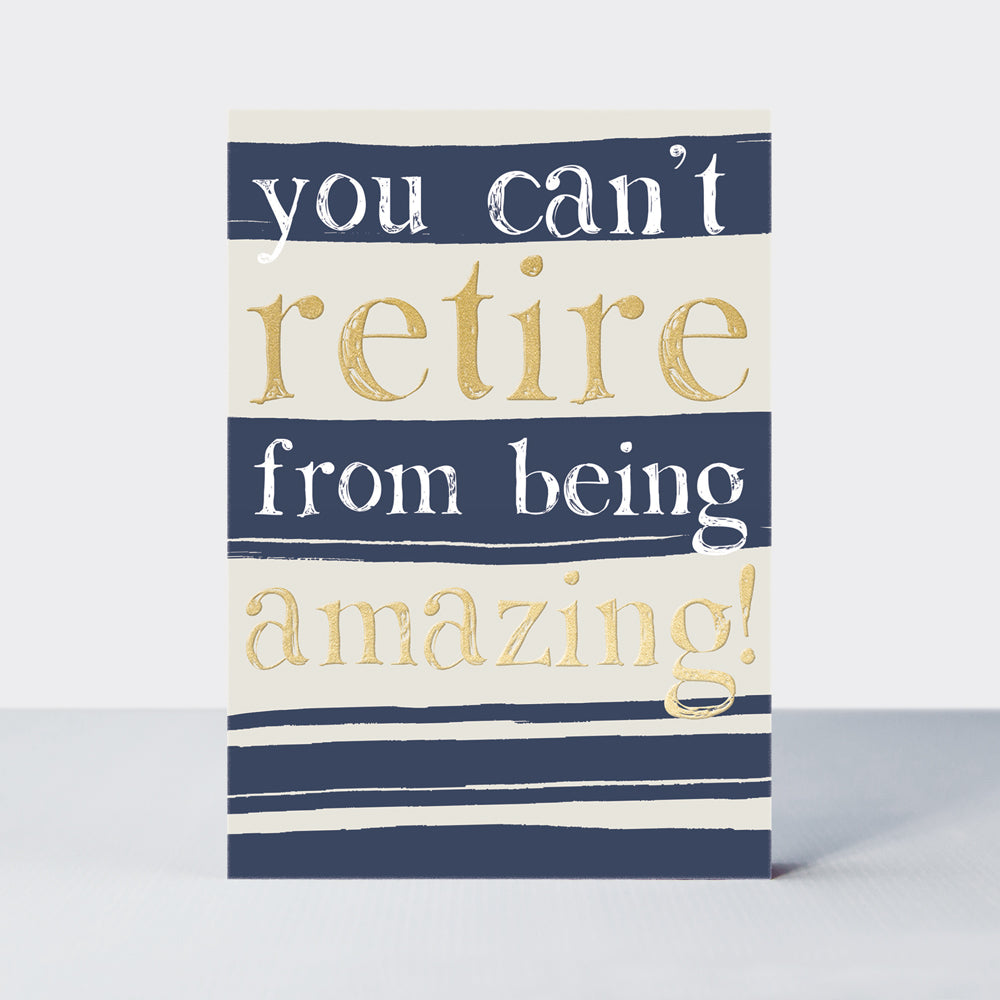 You can't retire from being amazing!