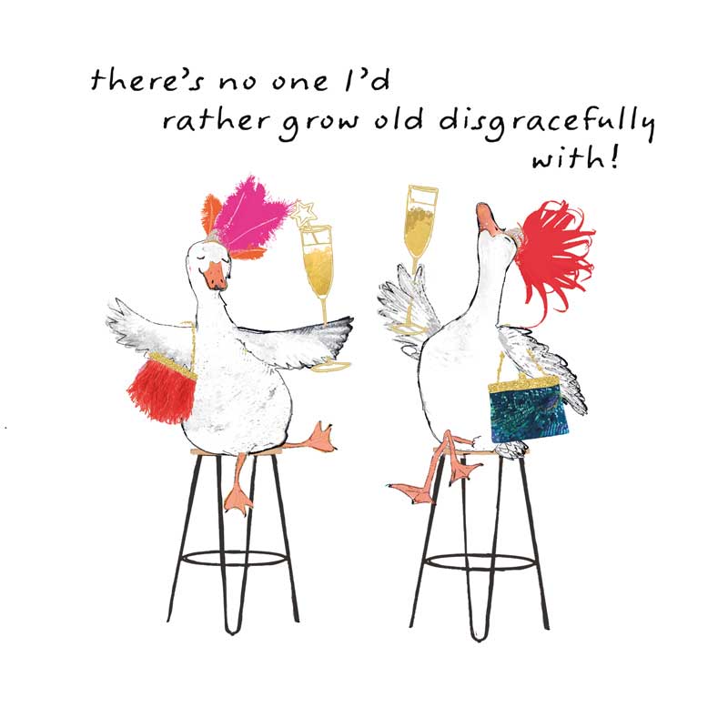 Grow Old Disgracefully