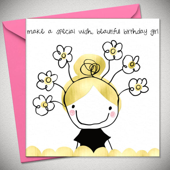 MAKE A SPECIAL WISH, BEAUTIFUL BIRTHDAY GIRL
