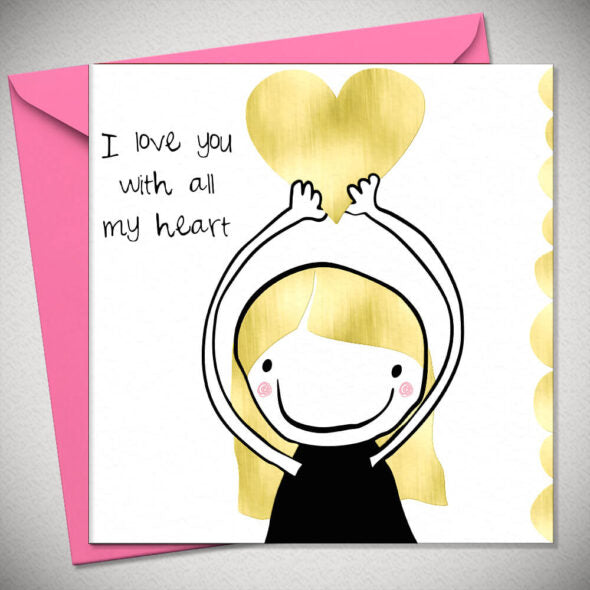 I LOVE YOU WITH ALL MY HEART