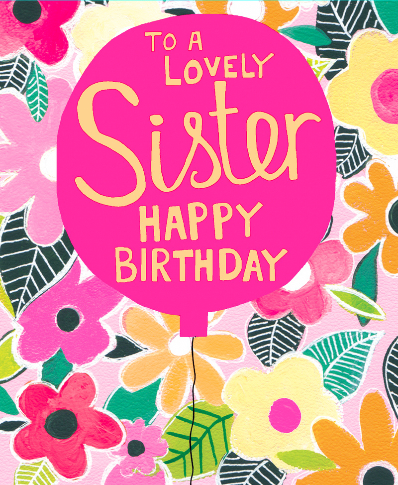 HAPPY BIRTHDAY SISTER
