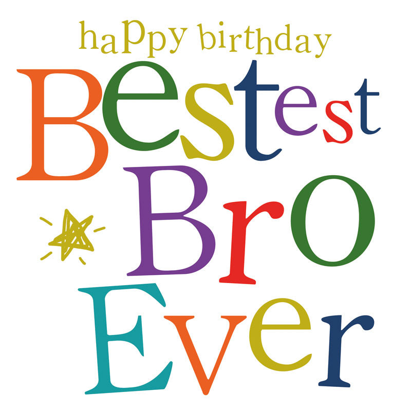 Happy Birthday Bestest Bro Ever