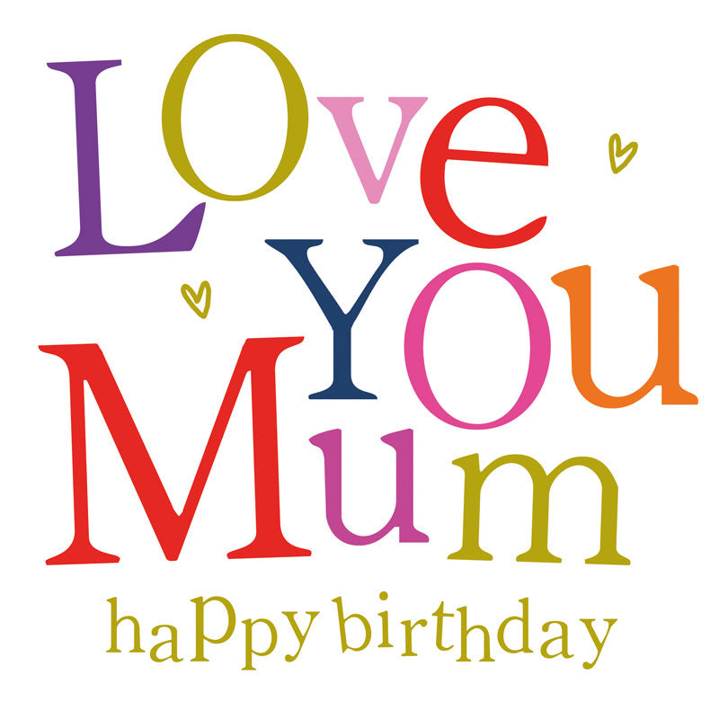 Love You Mum Happy Birthday