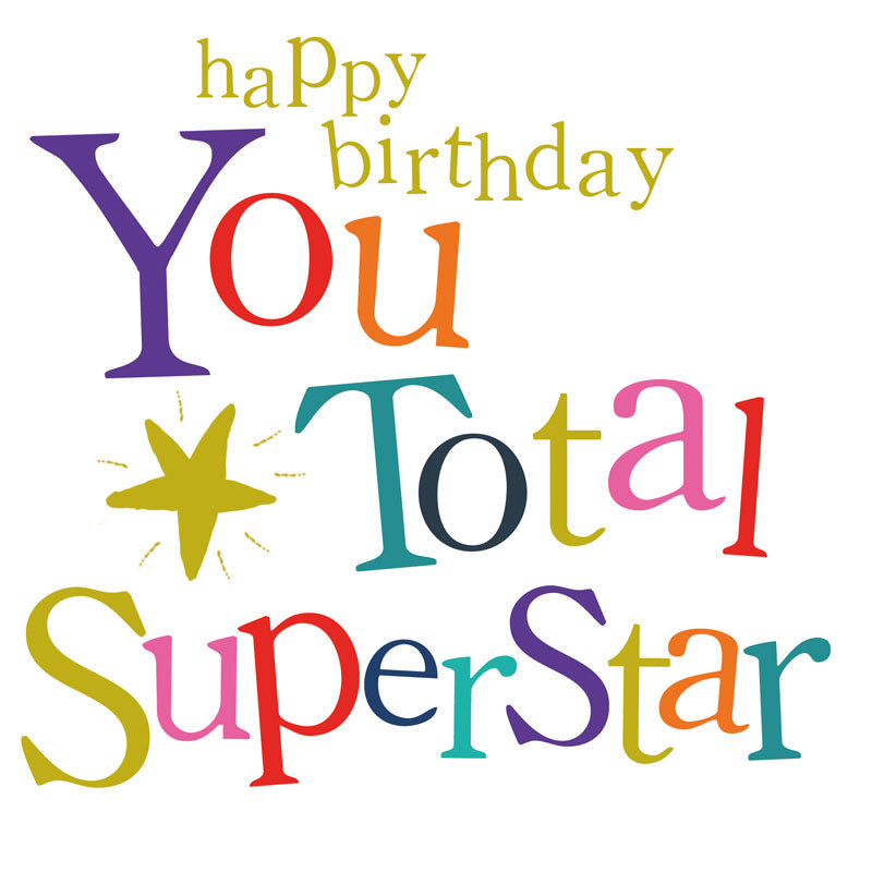 Happy Birthday You Total Superstar