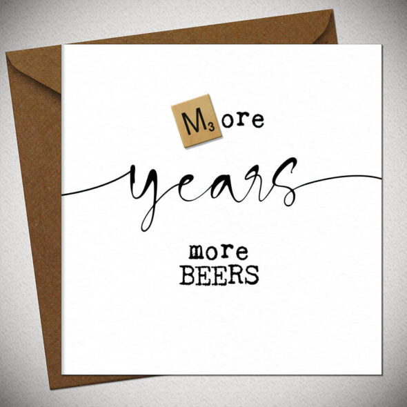 MORE YEARS MORE BEERS