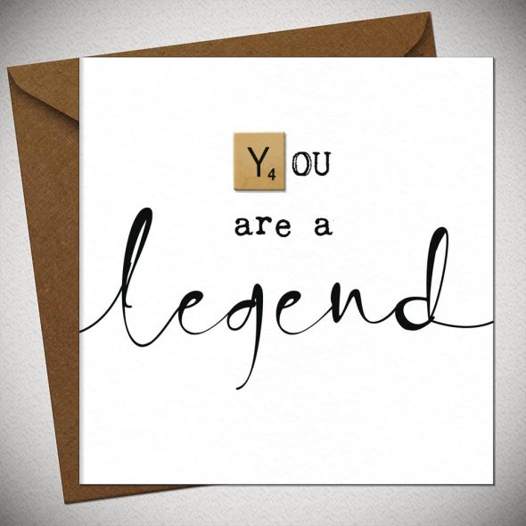 YOU ARE A LEGEND
