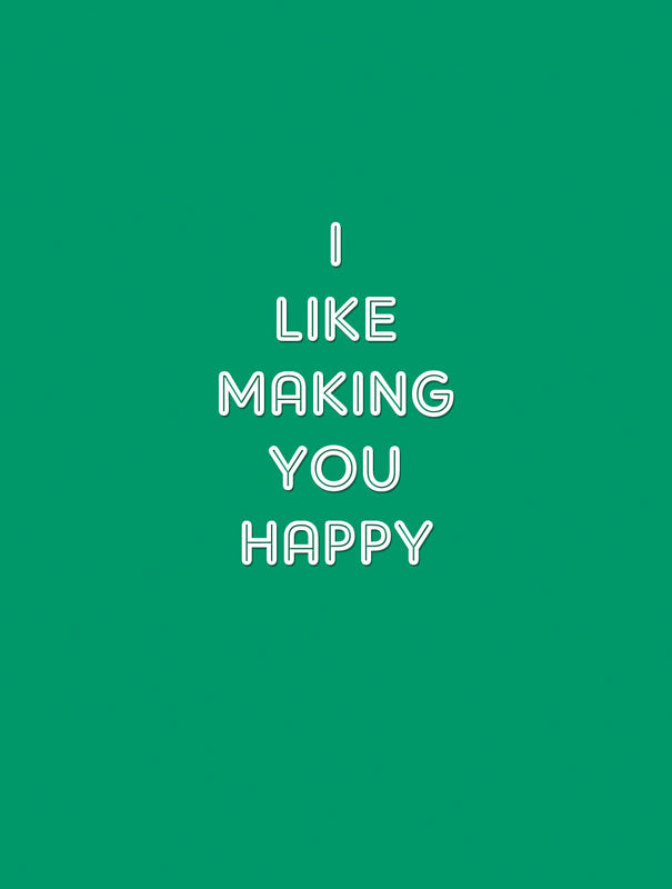I Like Making You Happy