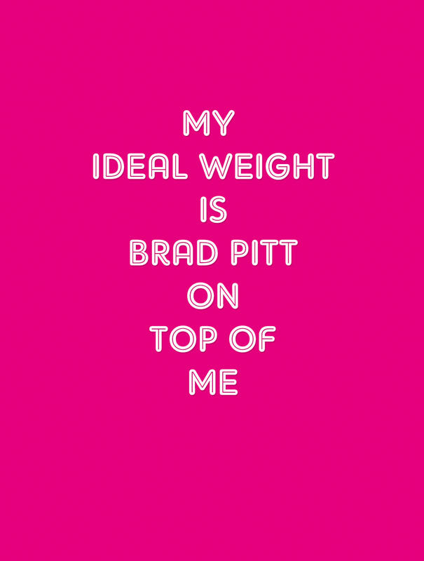 Idea Weight Is Brad Pitt On Top Of Me
