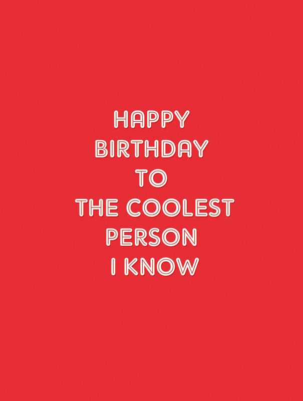 Happy Birthday To The Coolest Person