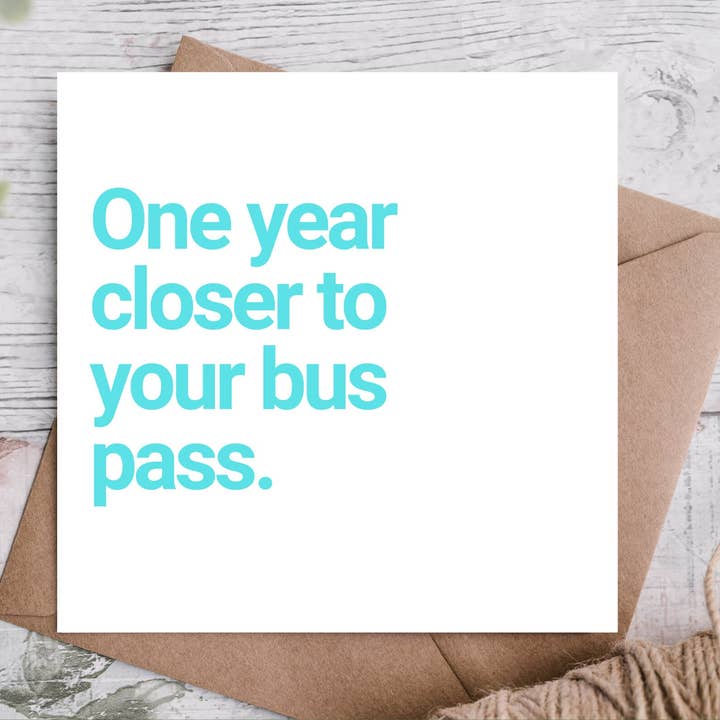 One year closer to your bus pass