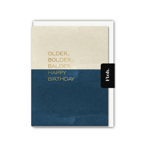 Older, Bolder, Balder