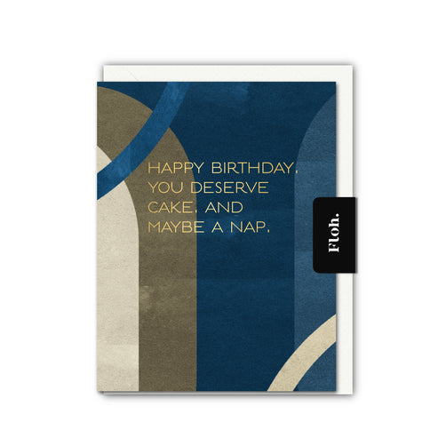 Happy Birthday, you deserve cake