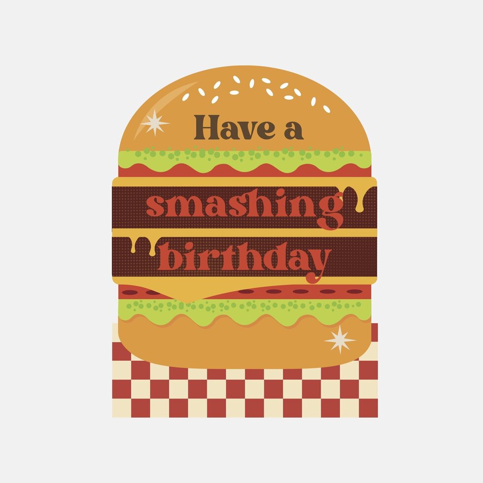 Have A Smashing Birthday Burger
