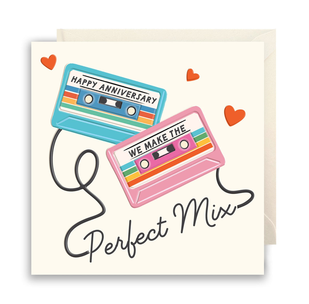 Happy Anniversary We Make The Perfect Mix