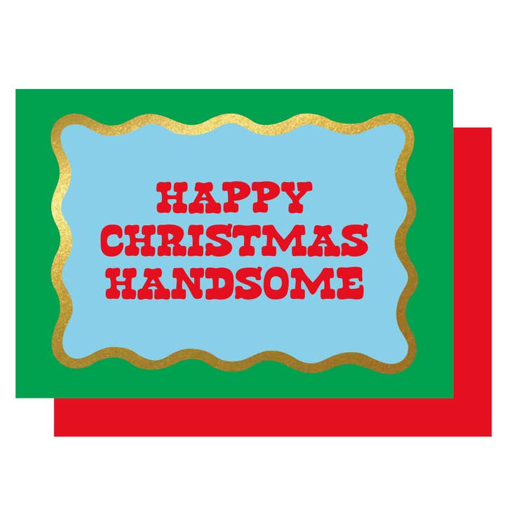 HAPPY CHRISTMAS HANDSOME