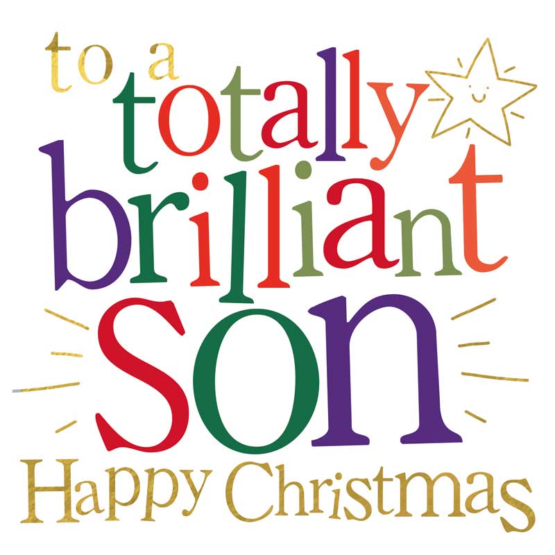 Happy Christmas To A Totally Brilliant Son