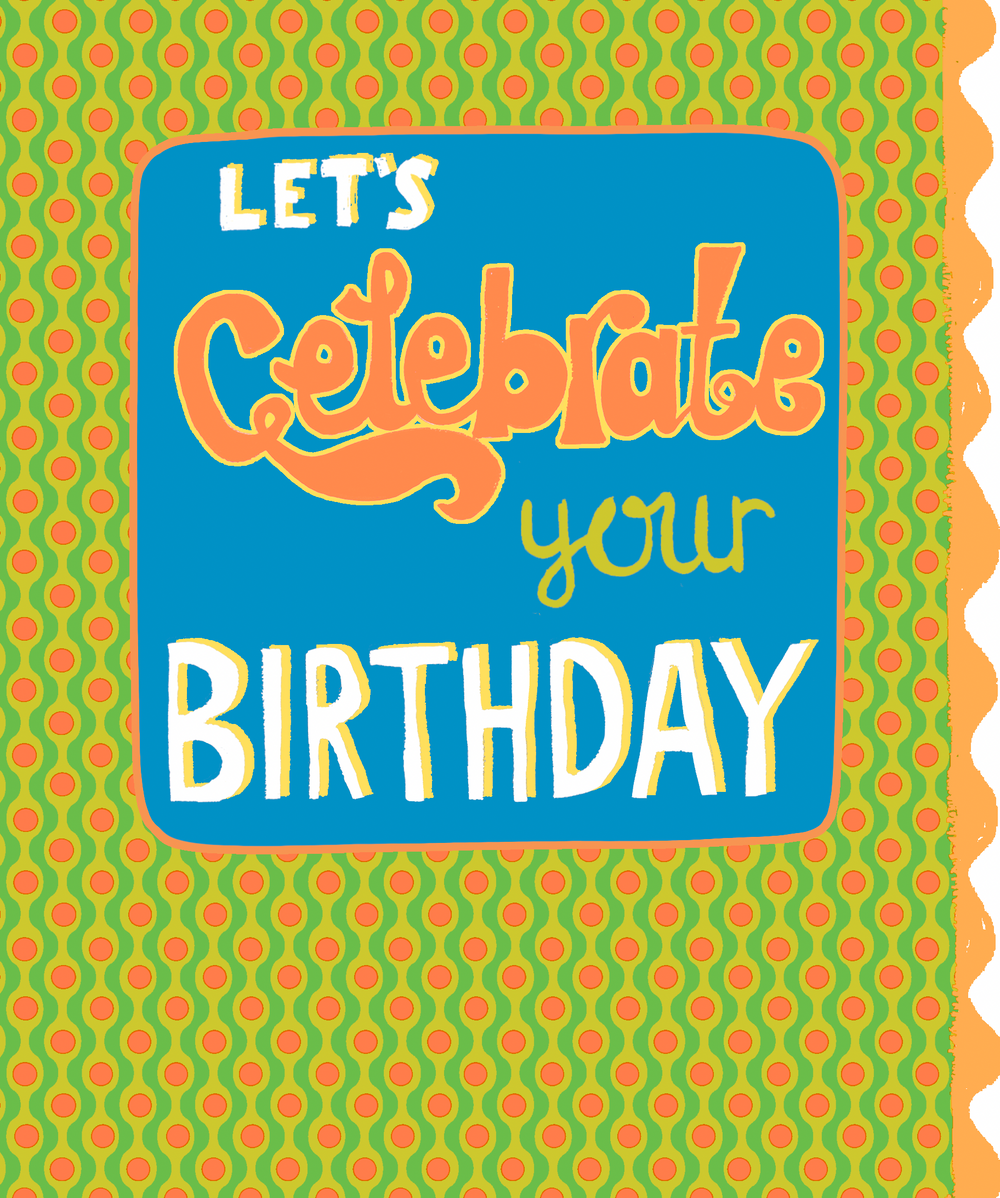 Let’s Celebrate Your Birthday