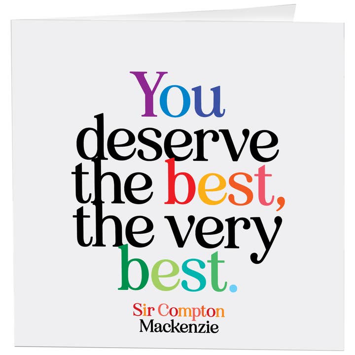 You Deserve The Best (Sir Compton Mackenzie)