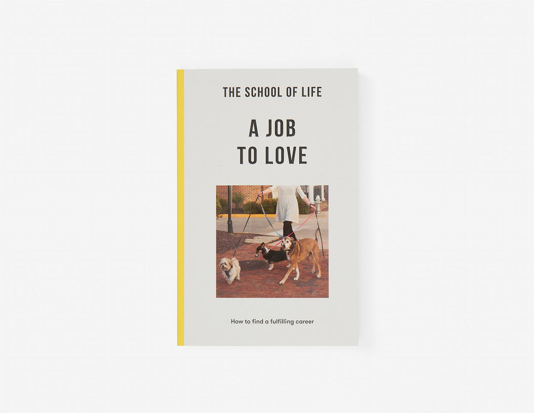 The School of Life Press: A Job To Love